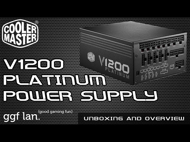 #0076 - Cooler Master V1200 Platinum Power Supply - Unboxing and Overview