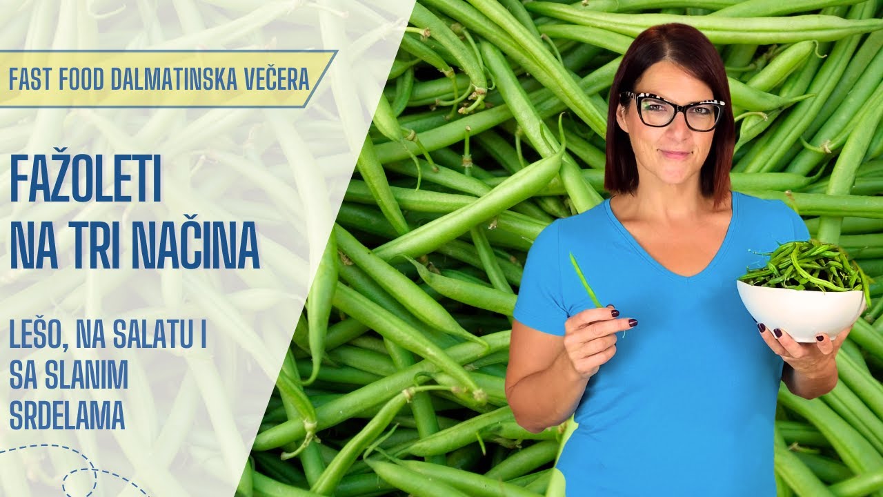Fažoleti na 3 načina: sa Slanim Srdelama, Lešo i na Salatu.