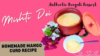 Homemade Mango Curd Recipe | Mango Yogurt |  Mango Dessert | Aam Doi | Sweet Yogurt | Mishti Doi