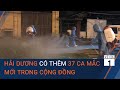 Tin nóng Covid-19 sáng 4/2: Hải Dương có thêm 37 ca mắc mới trong cộng đồng | VTC1