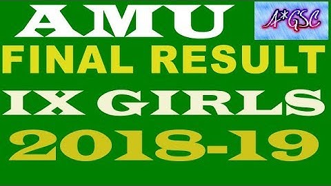 AMU CLASS IX GIRLS FINAL RESULT & CHANCE MEMO LIST  2018 -19