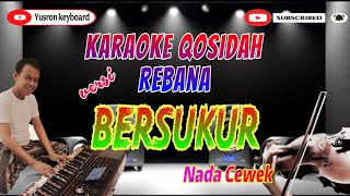 Karaoke Qasidah BERSYUKUR | Nada Cewek | Versi Rebana Audul Marom