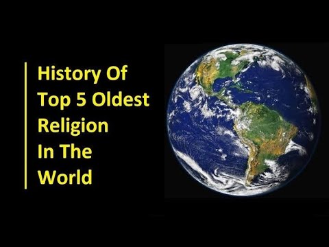 History of Top 5 Oldest Religions of the World - The History