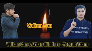 Volkan Can & Erhan Gündere - Yorgun Adam türçe rap