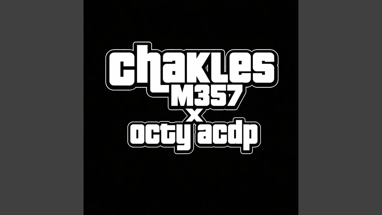 CHAKALES M357 (feat. Octy Acdp)