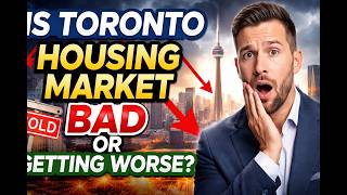 Is Toronto Housing Market BAD or Getting Worse