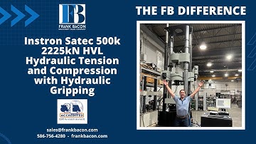 The Frank Bacon Difference: 2225 kN (500K) Instron/Satec 500HVL Tension & Compression Test System