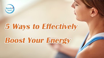 5 Ways to Effectively Boost Your Energy