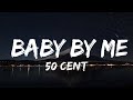 50 Cent - Baby By Me (Lyrics) ft. Ne-Yo | Have a baby by me, baby, be a millionaire  | 30mins Chil
