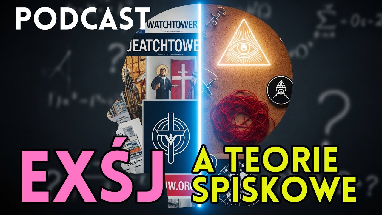 Byli Świadkowie Jehowy A Teorie Spiskowe.