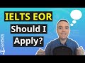 Should I Apply for an IELTS EOR? (IELTS Revaluation/IELTS Remark)