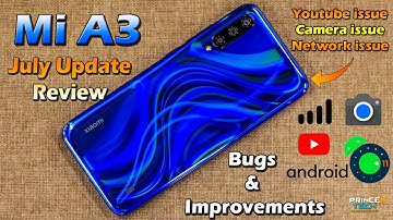 Mi A3 July Update 2021 Full Review Android 11 Improvements & Bugs (Battery, Camera, Network,Youtube)