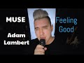 Muse/Adam Lambert - Feeling Good (Luke Kevitz Cover)