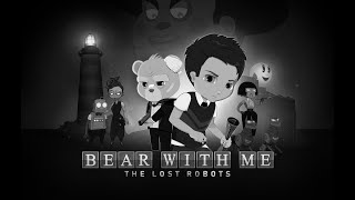 Bear With Me: The Lost Robots прохождение.