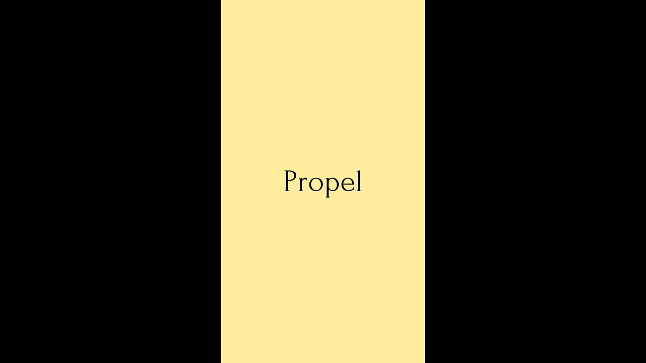 Propel | Propel Meaning | Pronunciation of Propel | Propel – English Word  of the Day - YouTube