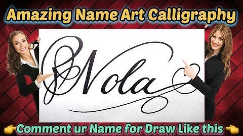 Nola Name Signature Calligraphy Status | How to improve Cursive Handwriting | Cut Marker | art