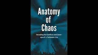 Anatomy of Chaos: Decoding the Conflicts and Cover-ups of a Turbulent Era - Lynwood Crane