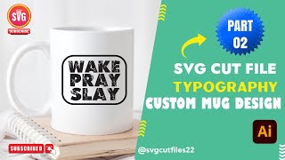 How to Make Custom MUG Design || Part-02 || SVG Cut File [Code#H77Q0W]