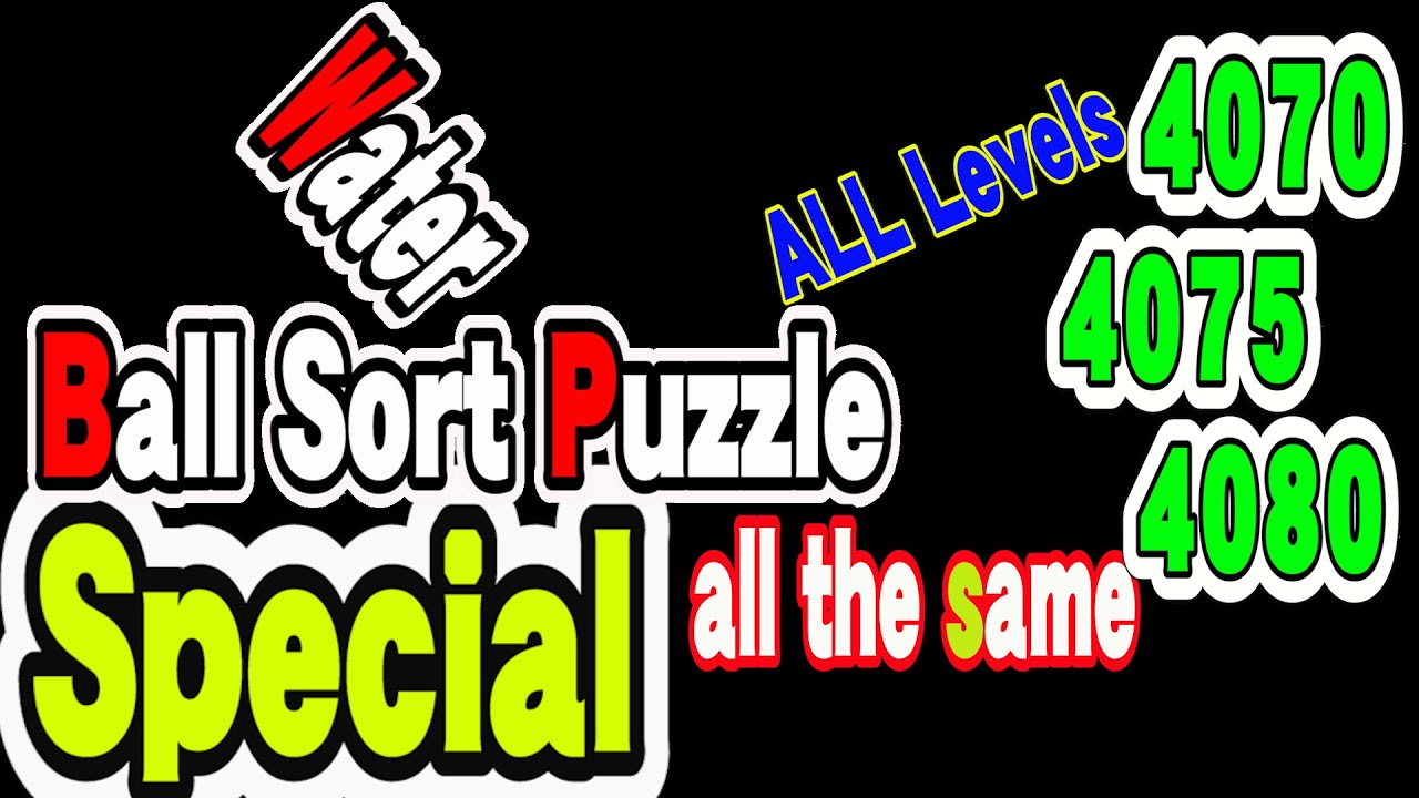 Ball Sort Puzzle Special Level after Level 4070 4075 4080 / Lock Ball and Key Ball