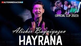 Алишер Байниязов - Хайрана | Alisher Bayniyazov - Hayrana (Official Clip)