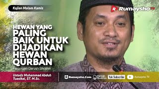 Kajian Malam Kamis : Hewan yang Paling Baik untuk Dijadikan Hewan Qurban - Ustadz M Abduh Tuasikal