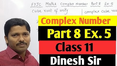Complex Number Part-8 Exercise 5 | Class 11 Maharashtra State Board | Dinesh Sir