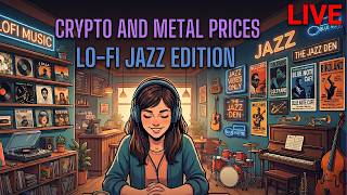 Lofi Jazz Trend Monitor ☕ Live Crypto &amp; Precious Metals 📈