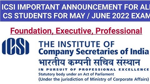 ICSI important Announcement For June 2022 Exam ] ICSI latest Announcement ] ICSI Exam] CS EXAM 2022