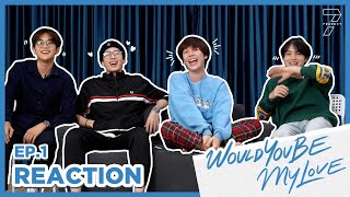 [ Reaction ] 7 Project : EP.1 Would you be my love (Cut Version) | Studio Wabi Sabi