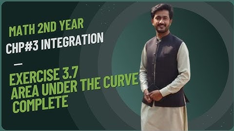 FSC MATH PART 2 CHAPTER 3 ||EXERCISE 3.7 AREA UNDER THE CURVE||12TH MATH EX 3.7 COMPLETE 