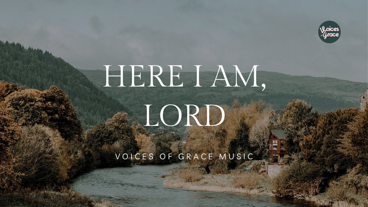 Here I Am, Lord | Christian Worship Song | Official Lyric Video
