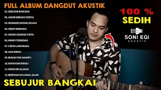 Full Album Sebujur Bangkai Hj Rhoma Irama Cover Soni Egi Membuat Orang Menangis Saat Di Dengar