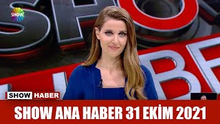 Show Ana Haber 31 Ekim 2021