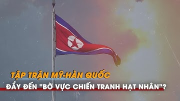 Triều Tiên nói tập trận Mỹ-Hàn Quốc đẩy căng thẳng đến 