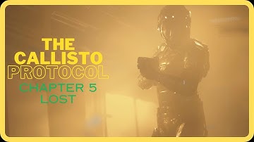 The Callisto Protocol Chapter 5 Lost | No Commentary Walkthrough Video