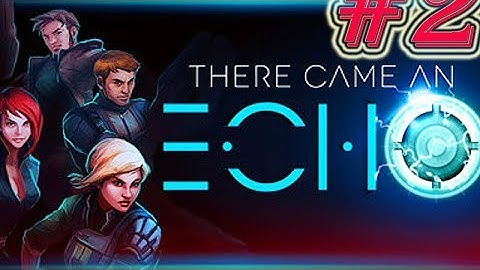 There Came an Echo Part 2 - HD