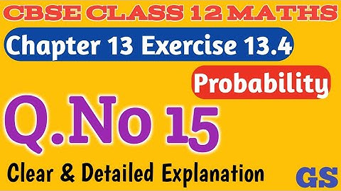 Chapter 13 - Exercise 13.4 (Q.No 15) Probability | CBSE Class 12th Maths in Tamil - NCERT - GS