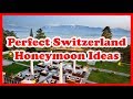 5 Perfect Switzerland Honeymoon Ideas | Europe | Love is Vacation