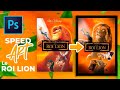 Le Roi Lion Speed Art - Photoshop - Affiche Disney Réaliste.( Realistic Lion King Poster Photoshop)