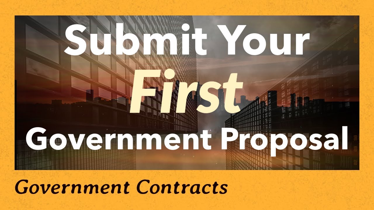 Your FIRST Government Contract Proposal How a First (Unsuccessful