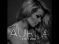 Aurea - "I Didn't Mean it" (Art Video)