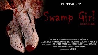 Swamp Girl - El Trailer