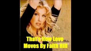 That&#39;s How Love Moves By Faith Hill *Lyrics in description*