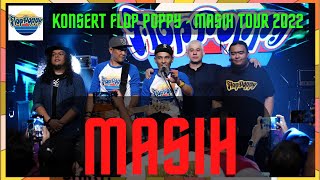 FLOP POPPY - MASIH || FLOP POPPY MASIH TOUR 2022