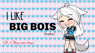 I like BIG bois (meme) ft. Obey me boys