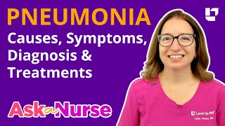 Pneumonia: Causes, Symptoms, Diagnosis & Treatments  Ask A Nurse | @LevelUpRN