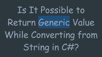 Is It Possible to Return Generic Value While Converting from String in C#?