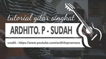 Ardhito Pramono - Sudah | Tutorial Gitar