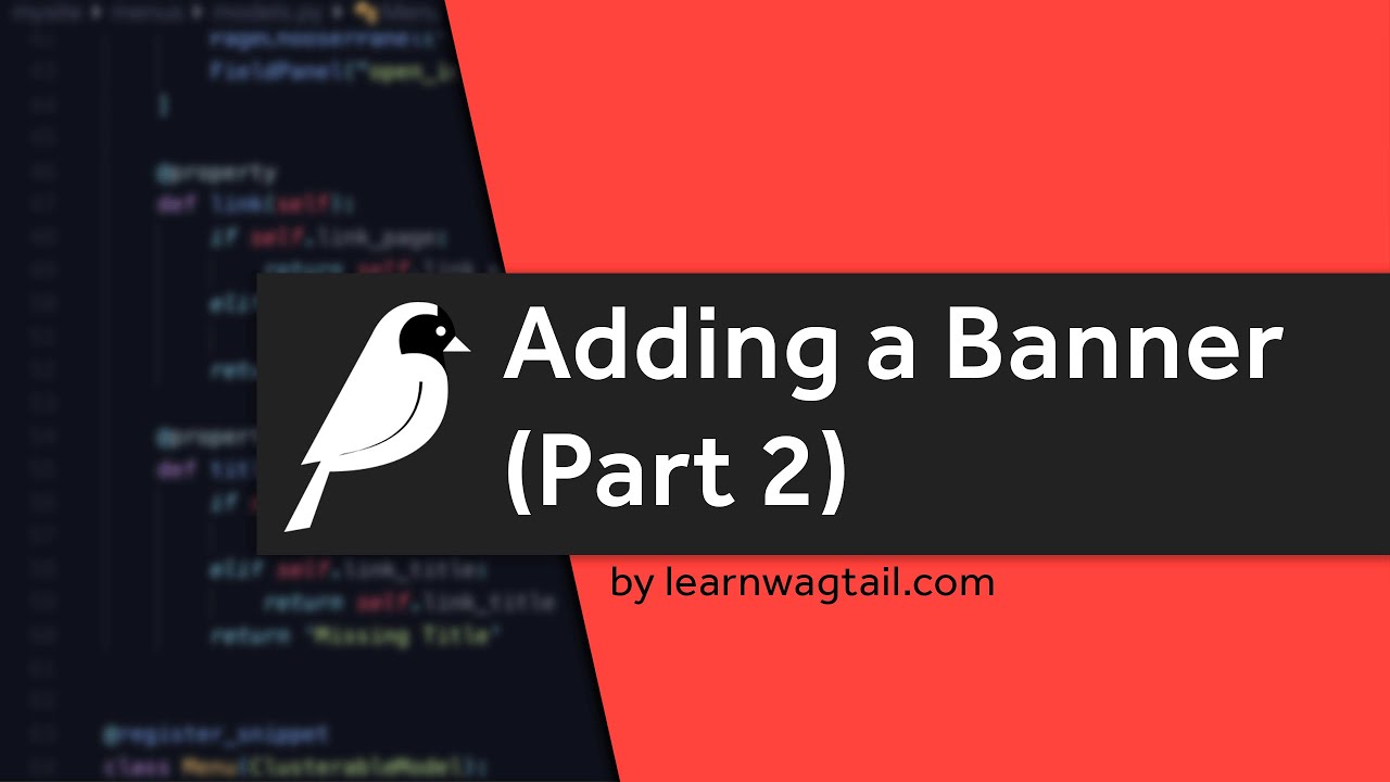 Thumbnail for video: Wagtail CMS: Adding a banner and banner fields — Templates and Frontend Framework (Part 2)