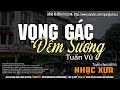 Tuyển Tập Nhạc Lính Bất Hủ | Vọng Gác Đêm Sương - Lk Nhạc Xưa, Nhạc Lính 1975 Thời Chiến